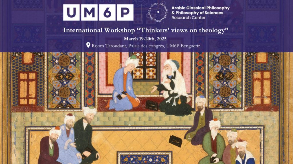 Join us for an enlightening workshop at UM6P on March 19th & 20th, exploring “Thinkers' Views on Theology” and their significant contributions to Islamic thought.