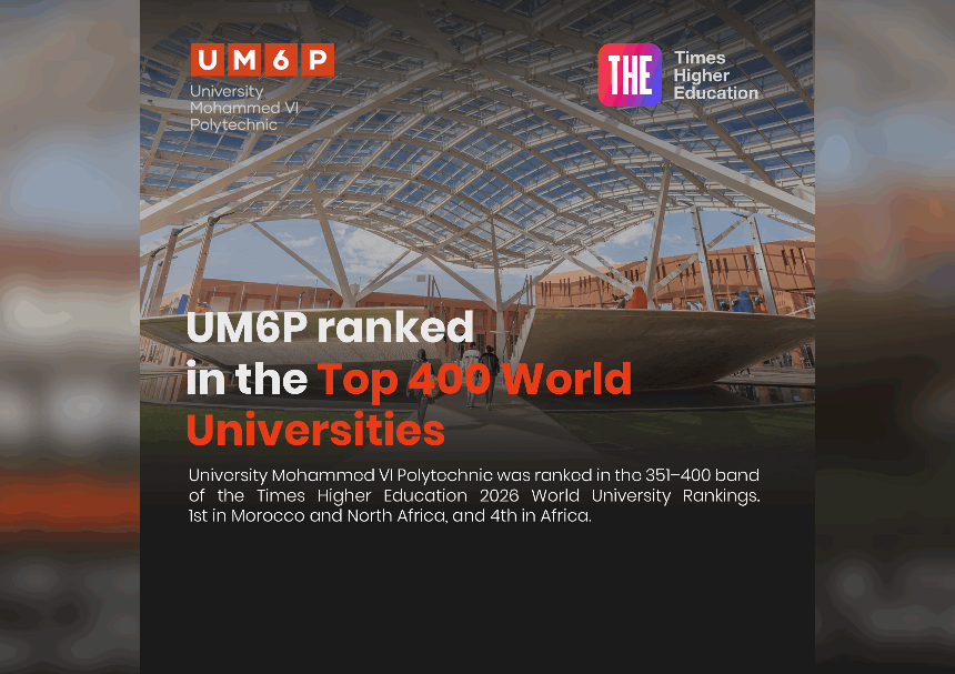 UM6P Rises into the Global Top 400: A New Milestone in African Higher Education UM6P Rises into the Global Top 400: A New Milestone in African Higher Education