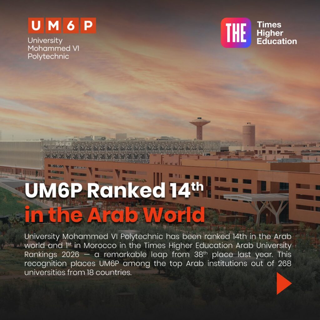 UM6P Achieves a New Breakthrough in the Times Higher Education Rankings 1 UM6P Achieves a New Breakthrough in the Times Higher Education Rankings